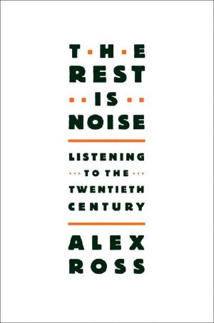 [The Rest Is Noise Series: 01] • The Rest is Noise · Listening to the Twentieth Century